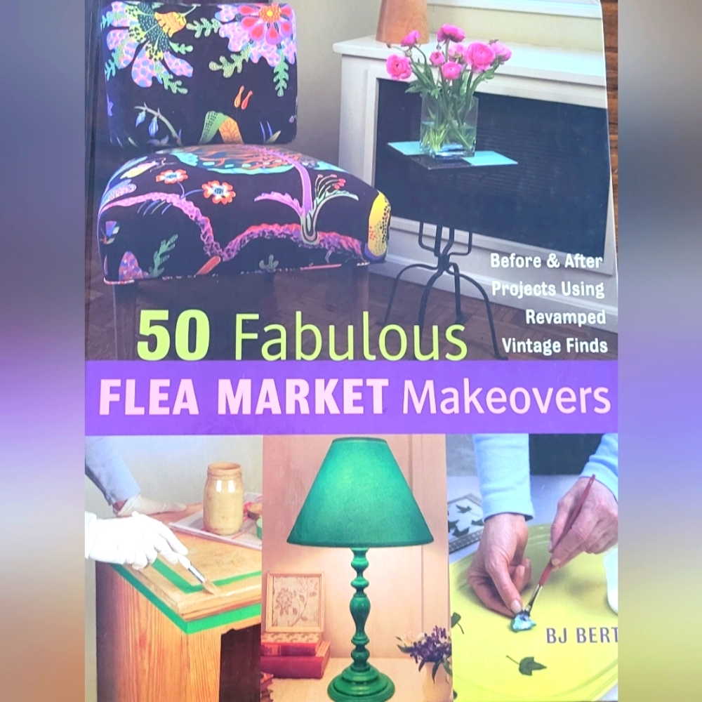 50 Fabulous Flea Market Makeovers Book Hard Cover